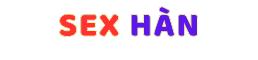 Sex Hàn